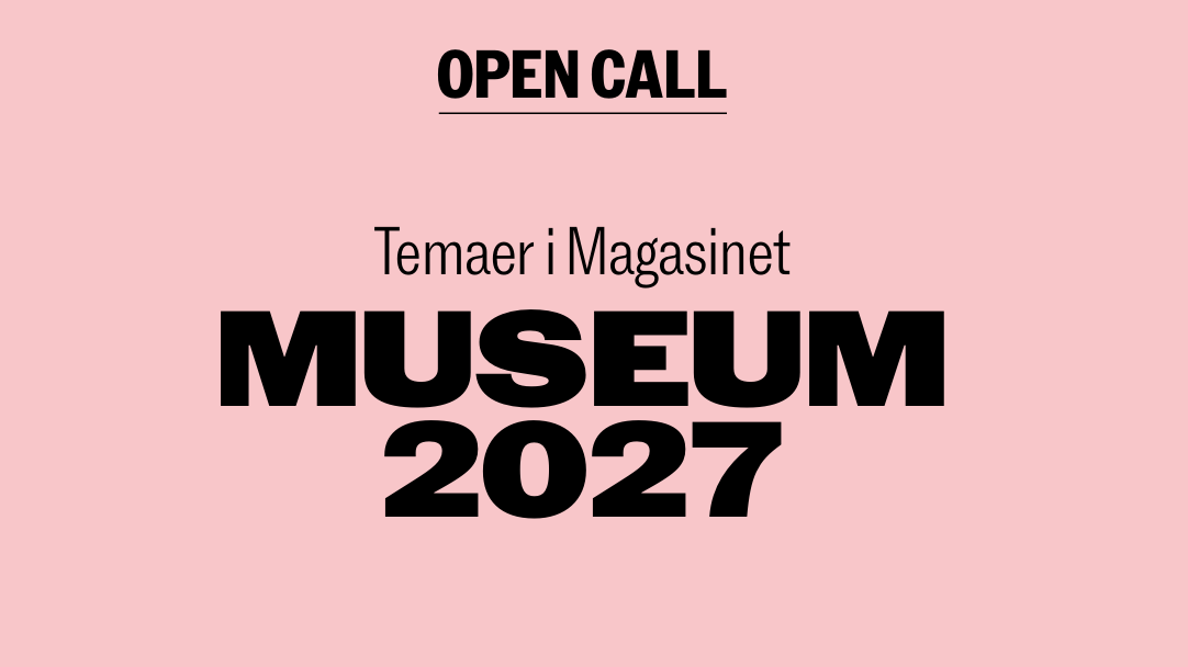 Grafik med teksten: Open Call. Temaer i Magasinet Museum 2027.